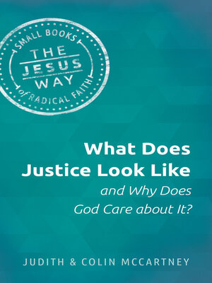 cover image of What Does Justice Look Like and Why Does God Care about It?